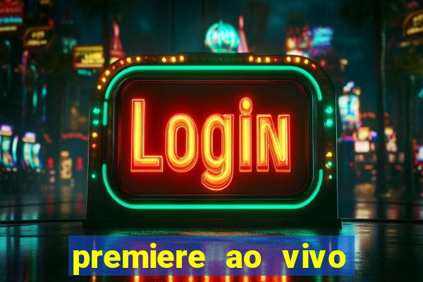 premiere ao vivo em hd